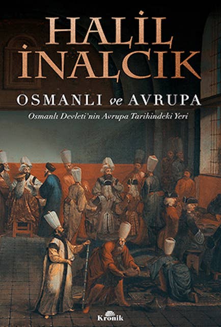 Osmanlı ve Avrupa - Osmanlı Devleti'nin Avrupa Tarihindeki Yeri
