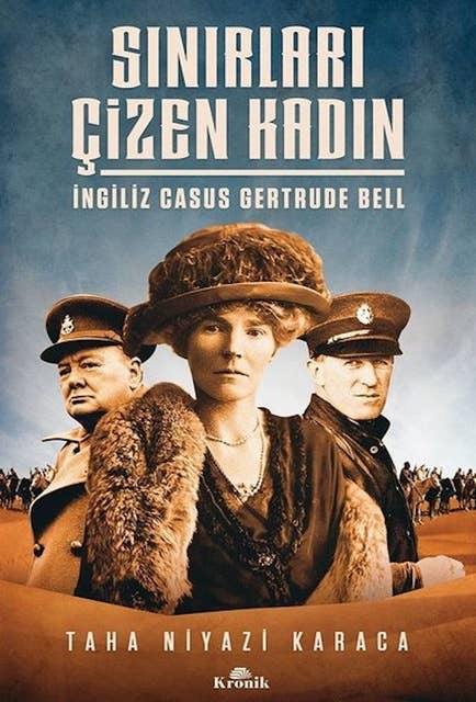 Sınırları Çizen Kadın - İngiliz Casus Gertrude Bell