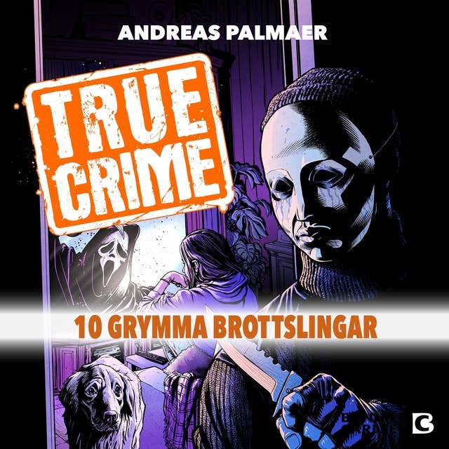 True Crime 1: 10 grymma brottslingar
