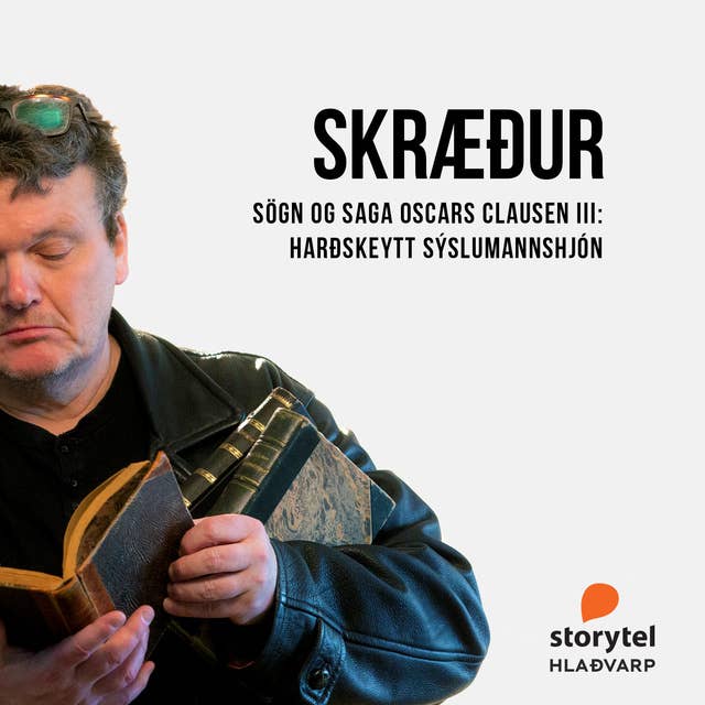 Skræður: 76 – Sögn og saga Oscars Clausen III: Harðskeytt sýslumannshjón