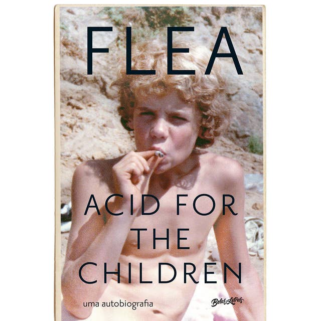 Acid for The Children - Uma autobiografia