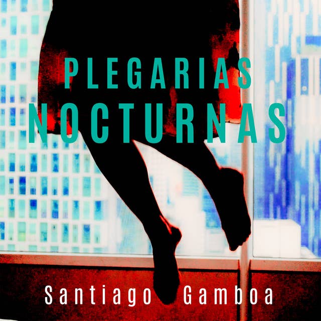 Plegarias nocturnas by Santiago Gamboa