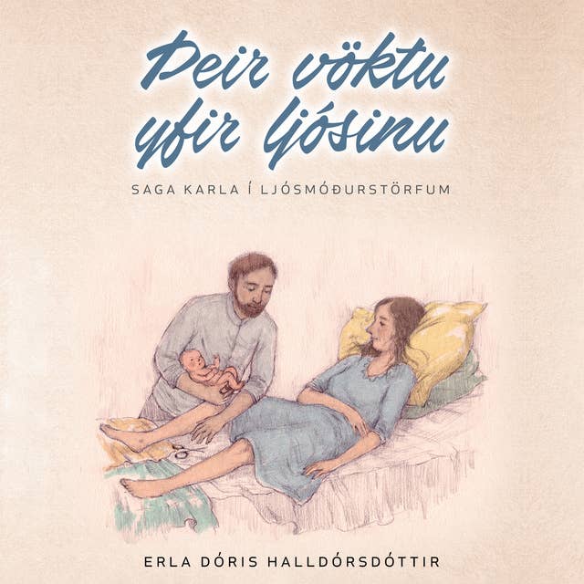 Cover for Þeir vöktu yfir ljósinu – saga karla í ljósmóðurstörfum