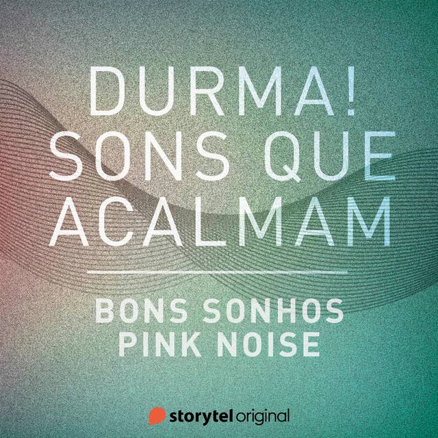 Bons sonhos / Pink Noise