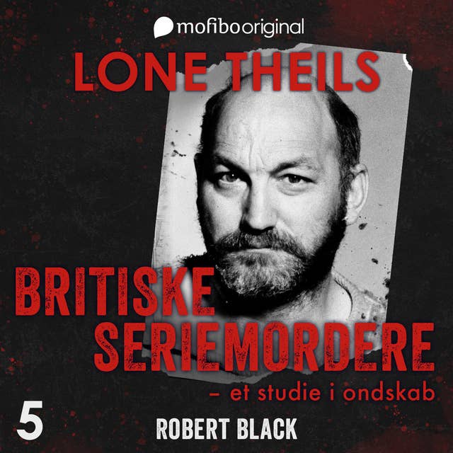 Britiske seriemordere - Et studie i ondskab. Episode 5 - Robert Black