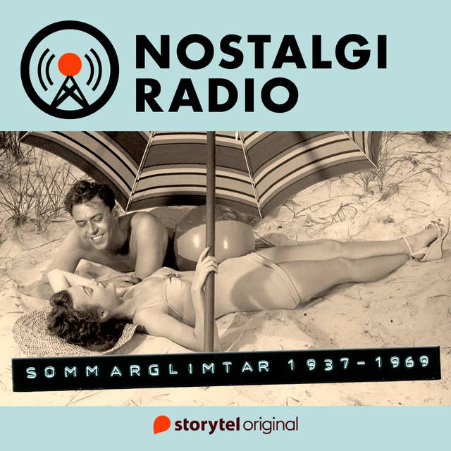 Nostalgiradio - Sommarglimtar 1937-1969