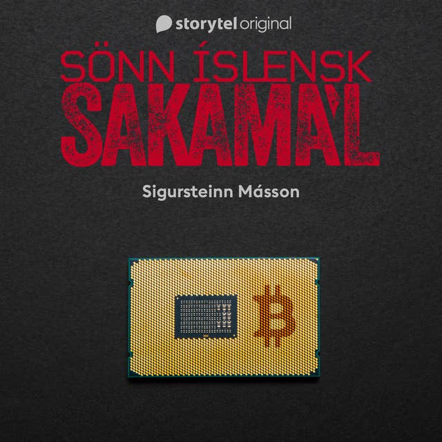 Cover for Sönn íslensk sakamál: S3E8 – Stóra Bitcoin málið