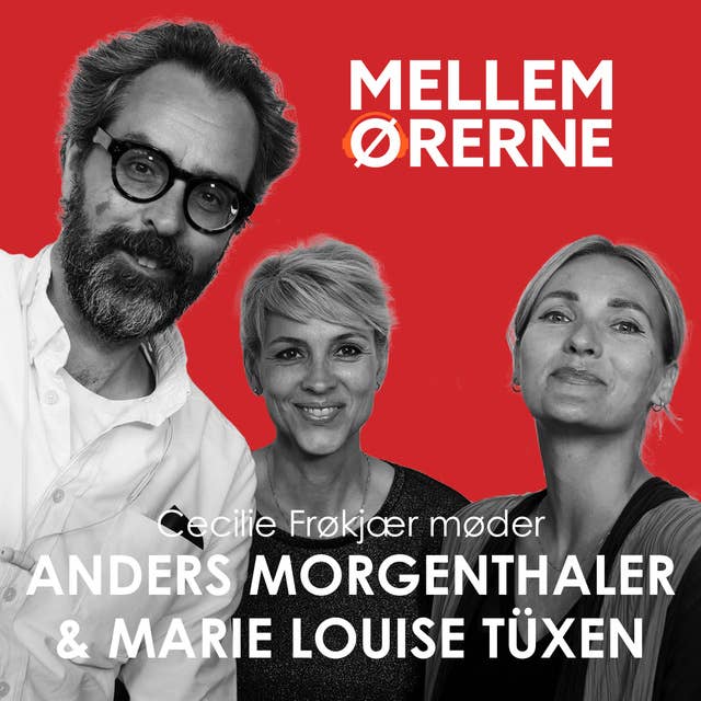 Cover for Mellem ørerne 42 - Cecilie Frøkjær møder Anders Morgenthaler & Marie Louise Tüxen
