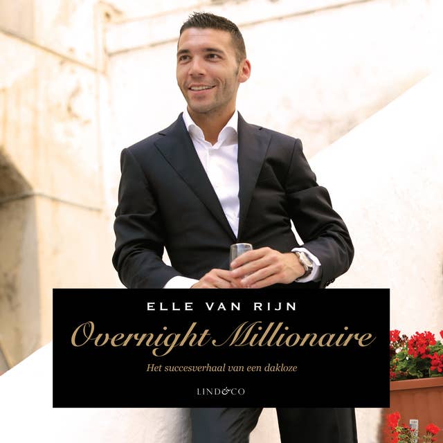 Overnight millionaire: het succesverhaal van een dakloze