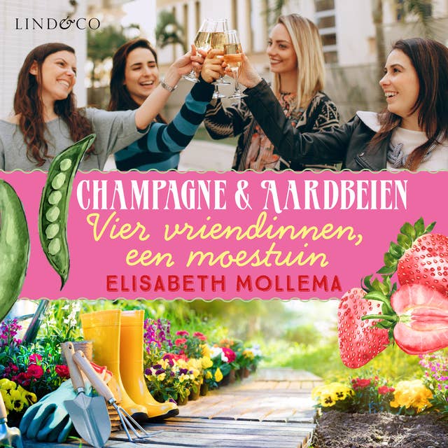 Champagne en aardbeien: vier vriendinnen, één moestuin
