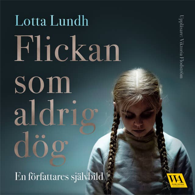 Cover for Flickan som aldrig dög – en författares självbild