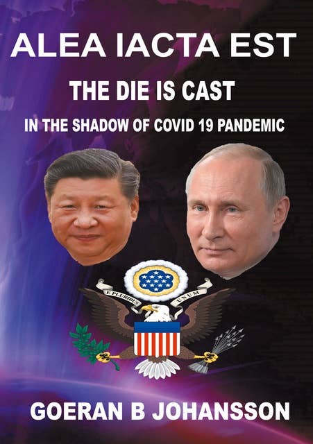 Alea Iacta Est The Die is Cast: In the Shadow of  Covid 19 Pandemic