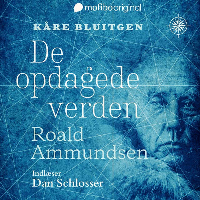 De opdagede verden - Roald Amundsen