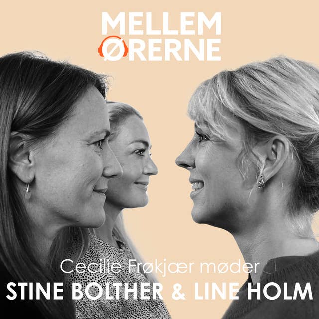 Cover for Mellem ørerne 50 - Cecilie Frøkjær møder Stine Bolther og Line Holm