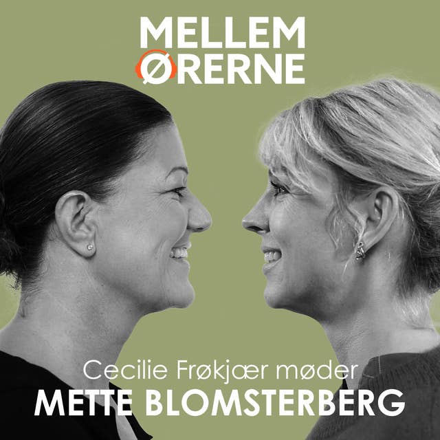 Cover for Mellem ørerne 60 - Cecilie Frøkjær møder Mette Blomsterberg