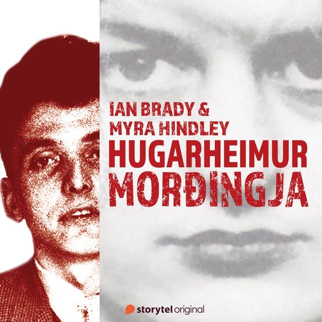 Hugarheimur morðingja - Breskir raðmorðingjar. 1. þáttur: Ian Brady og Myra Hindley 