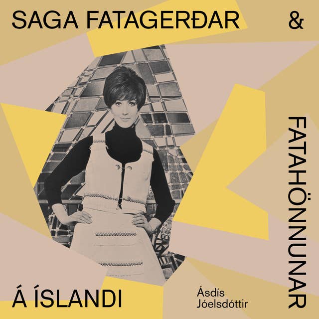 Saga fatagerðar og fatahönnunar á Íslandi frá lokum 19. aldar til byrjunar 21. aldar