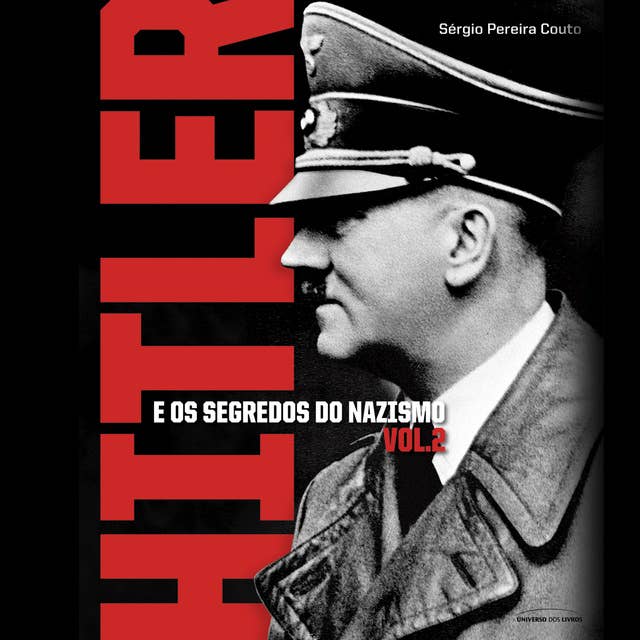 Hitler E Os Segredos Do Nazismo - Volume 2