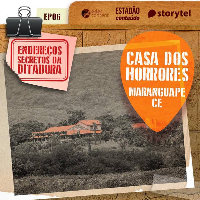 EP06 – O endereço dos horrores – Endereços secretos da Ditadura 