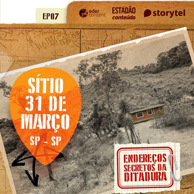 Cover for EP07 – O sítio com nome de golpe – Endereços secretos da Ditadura