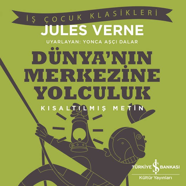 Dünyanın Merkezine Yolculuk - Kısaltılmış Metin