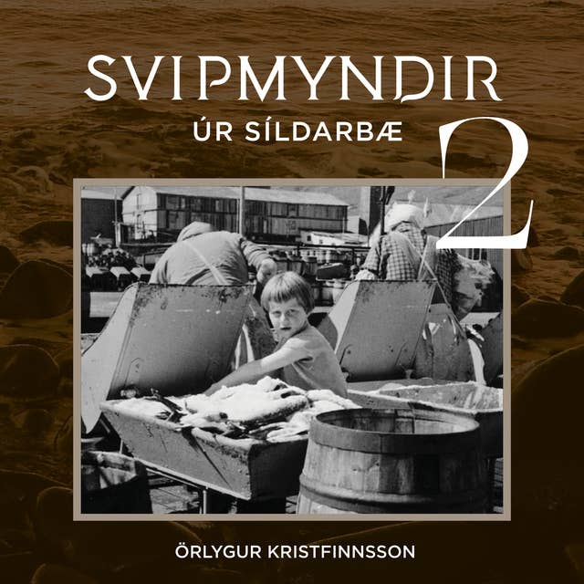 Svipmyndir úr síldarbæ II