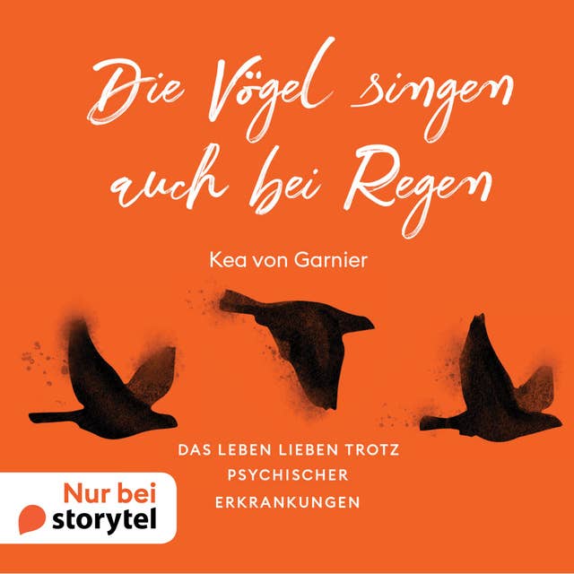 Die Vögel singen auch bei Regen 