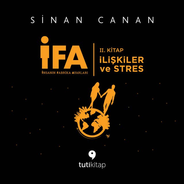 İFA : İnsanın Fabrika Ayarları - 2. Kitap: İlişkiler ve Stres: İlişkiler ve Stres 