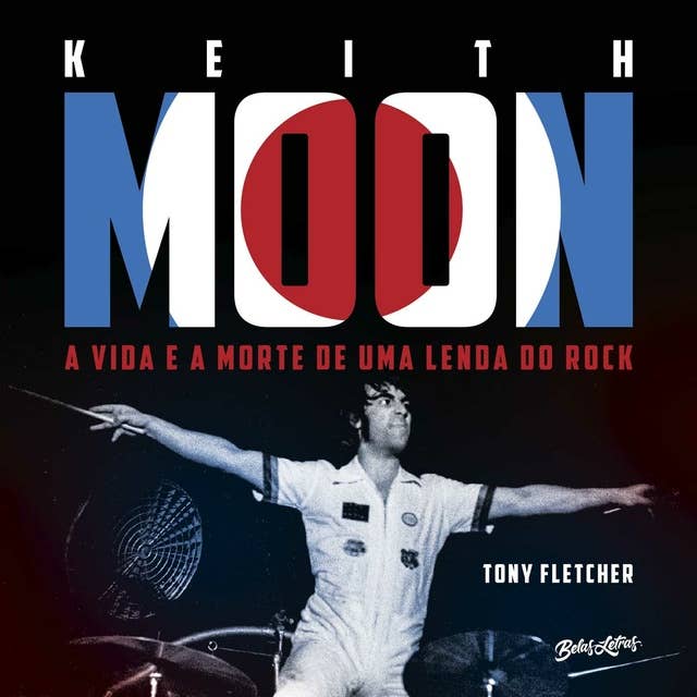 Keith Moon : a vida e a morte de uma lenda do rock