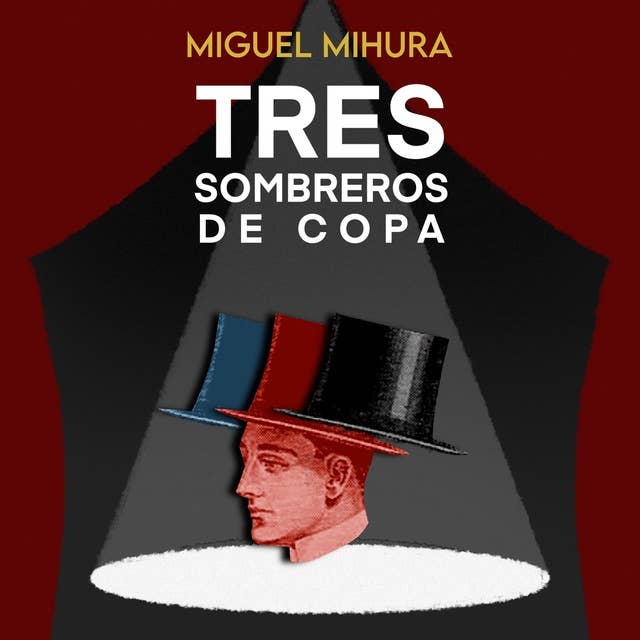 Tres sombreros de copa by Miguel Mihura