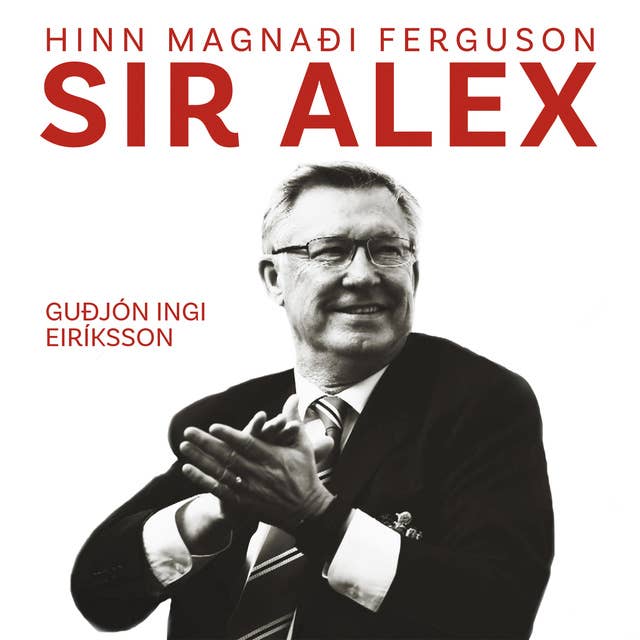 Sir Alex, hinn magnaði Ferguson