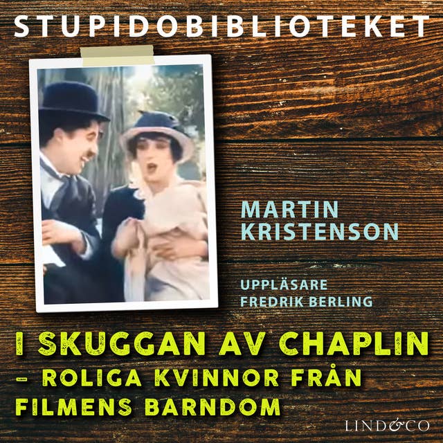 Cover for I skuggan av Chaplin – roliga kvinnor från filmens barndom