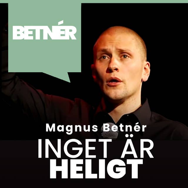 Inget är heligt : komedi med Magnus Betnér
