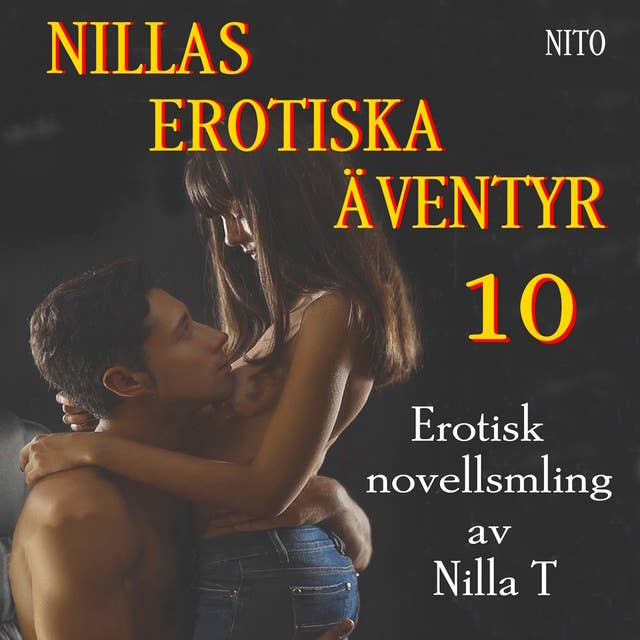 Nillas Erotiska Äventyr 10 : Erotik