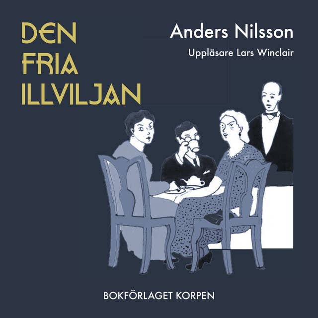 Cover for Den fria illviljan : Idé- och underhållningsroman