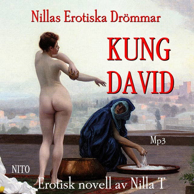 Kung David : Nillas Erotiska Drömmar