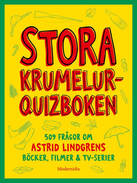 Stora krumelurquiz-boken: 509 frågor om Astrid Lindgrens böcker, filmer & tv-serier