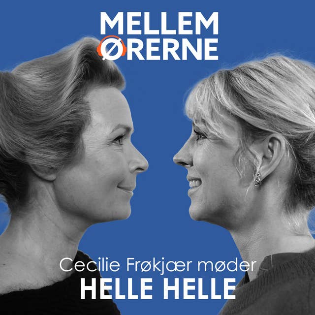 Mellem ørerne 67 - Cecilie Frøkjær møder Helle Helle