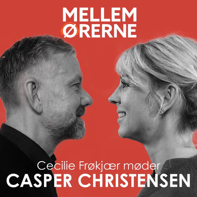 Mellem ørerne 70 - Cecilie Frøkjær møder Casper Christensen