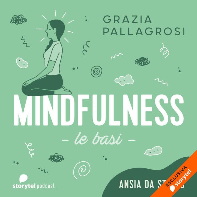 Ansia - Mindfulness in dieci minuti - Audiolibro - Grazia Pallagrosi - ISBN  9789179678210 - Storytel