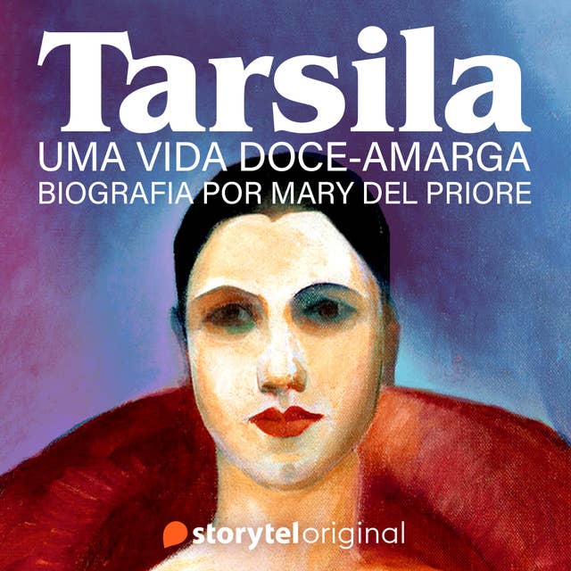 Tarsila: Uma vida doce-amarga 