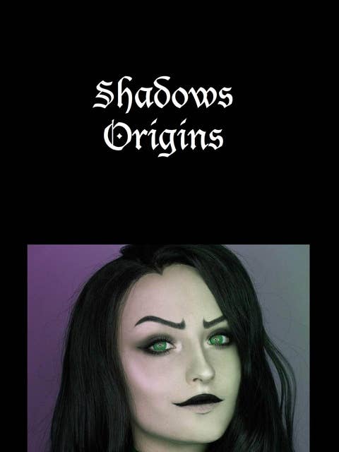 Shadows: Origins