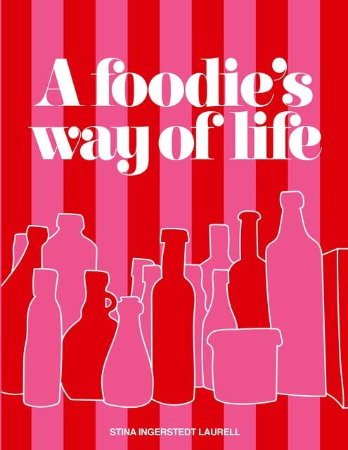 A foodie's way of life: A cookbook for different occasions in life, with different stories to tell.
