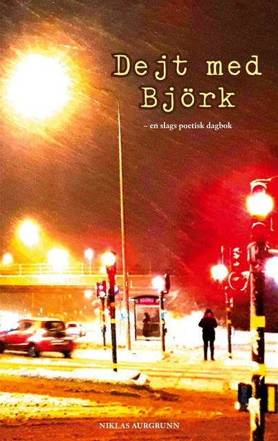 Dejt med Björk: en slags poetisk dagbok