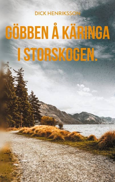 Göbben å Käringa i Storskogen.: Kåserier.