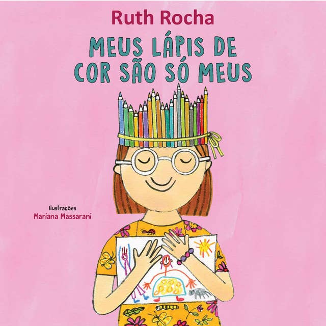 Meus lápis de cor são só meus by Ruth Rocha