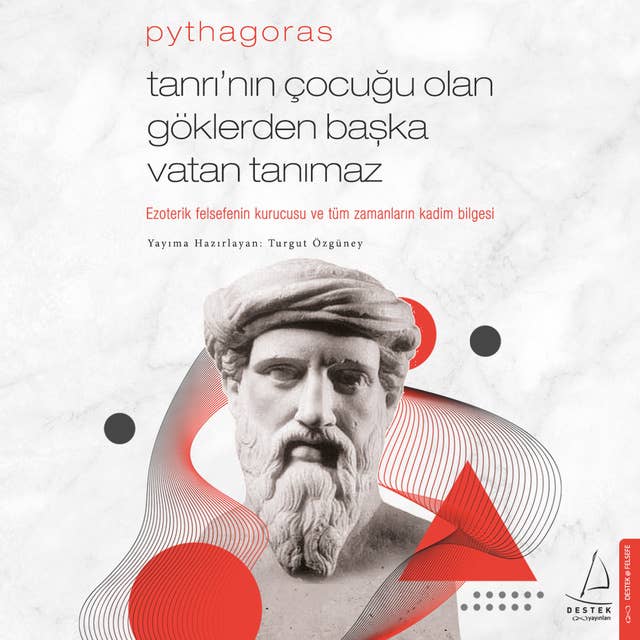 Tanrının Çocuğu Olan Göklerden Başka Vatan Tanımaz - Pythagoras 