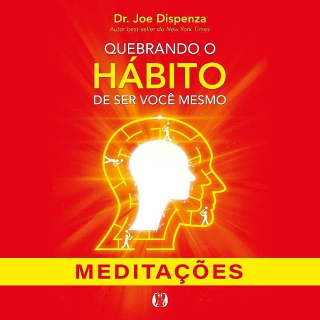 Quebrando o hábito de ser você mesmo - Meditações