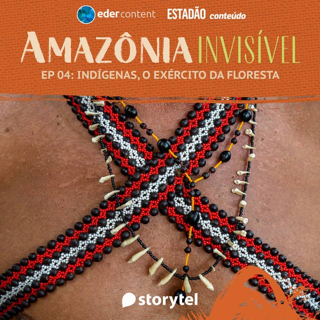 Cover for Amazônia Invisível - EP 04: Indígenas, o exército da floresta