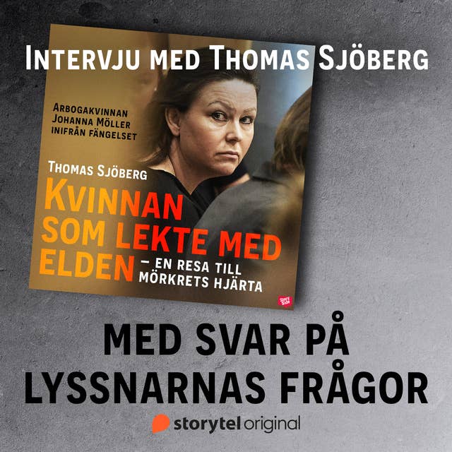 Kvinnan som lekte med elden – Intervju med Thomas Sjöberg
